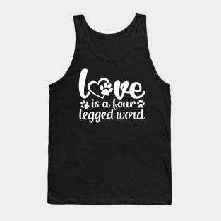 Love Is A Four Legged Word Tank Top